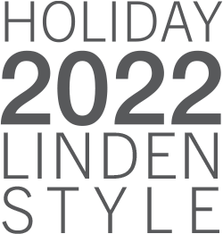 HOLIDAY 2022 LINDEN STYLE